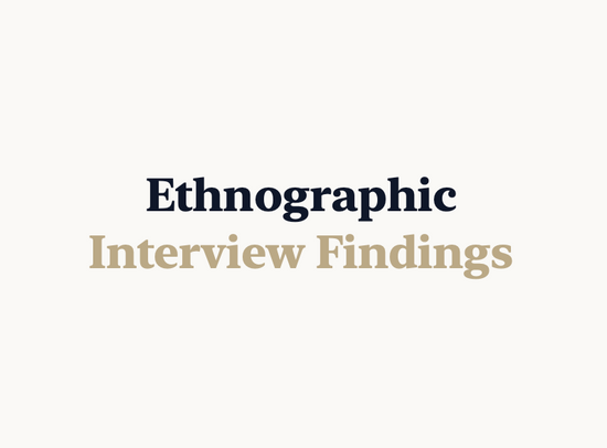 Ethnographic Interview Findings